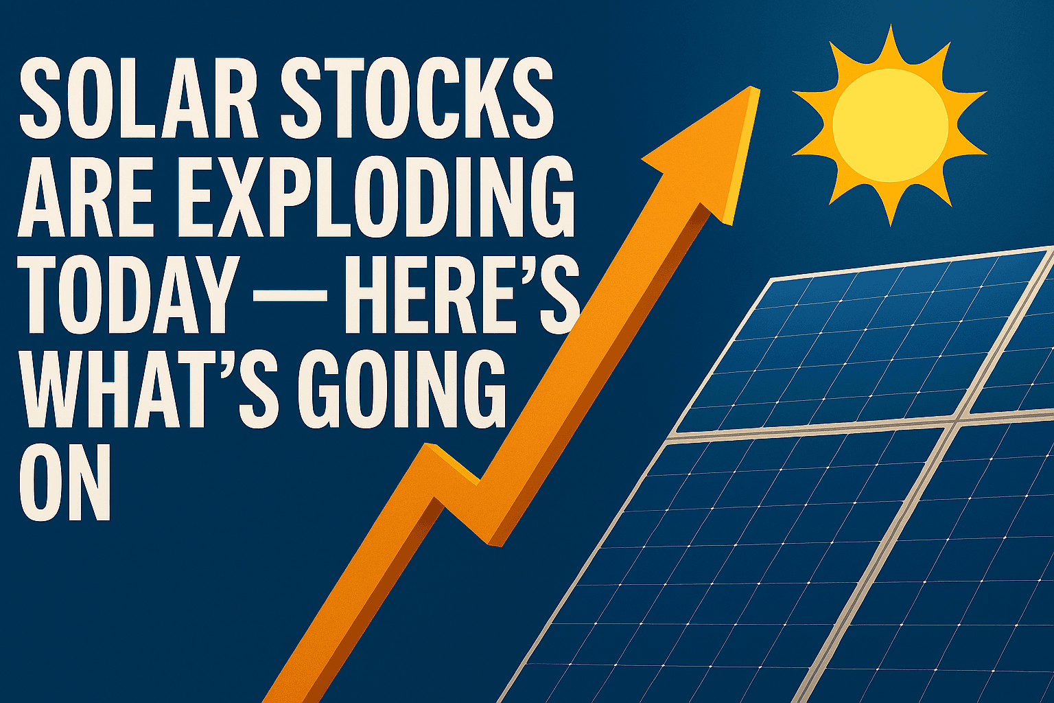 Solar Stocks Are Exploding Today
