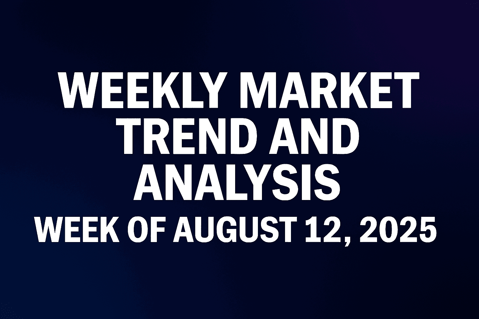 Weekly Market Trend and Analysis "Stock Market This Week" - August 12, 2025